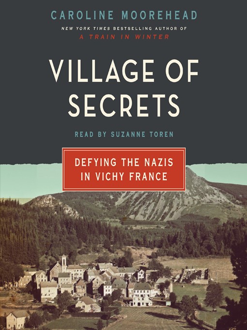 Title details for Village of Secrets by Caroline Moorehead - Wait list